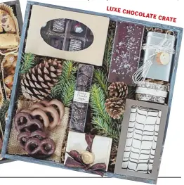  ??  ?? LUXE CHOCOLATE CRATE