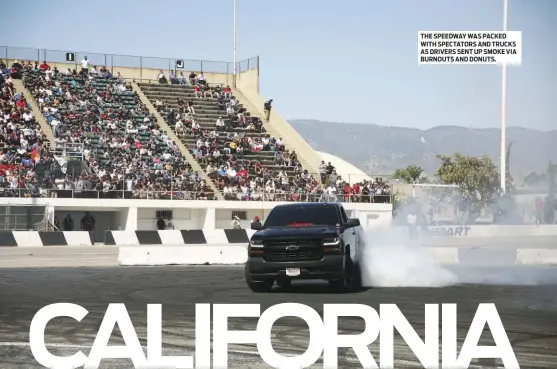  ??  ?? THE SPEEDWAY WAS PACKED WITH SPECTATORS AND TRUCKS AS DRIVERS SENT UP SMOKE VIA BURNOUTS AND DONUTS.