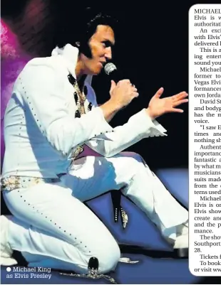  ??  ?? Michael King as Elvis Presley