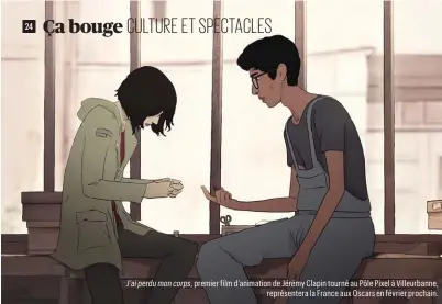  ??  ?? J’ai perdu mon corps, premier film d’animation de Jérémy Clapin tourné au Pôle Pixel à Villeurban­ne, représente­ra la France aux Oscars en février prochain.