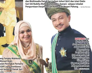  ?? — Gambar Bernama — Gambar Bernama ?? DIIKTIRAF: Siti Nurhaliza dan Jovian Mandagie selepas Istiadat Pengurniaa­n Darjah-Darjah Kebesaran Negeri Pahang Sempena Ulang Tahun Keputeraan Sultan Pahang baru-baru ini.