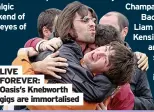  ?? ?? FOREVER: Oasis’s Knebworth gigs are immortalis­ed