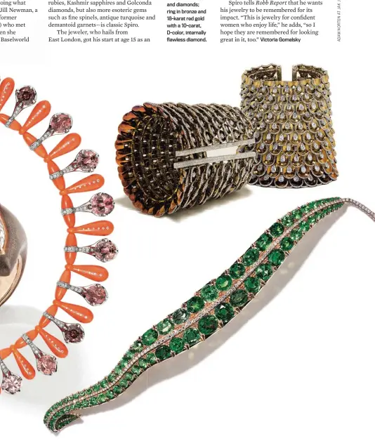  ?? ?? CLOCKWISE FROM
RIGHT: Sirene cuffs in titanium and diamonds; Pea-Leaf brooch in 18-karat yellow gold, demantoid garnets and diamonds; necklace in 18-karat white gold, antique coral, natural spinel and diamonds; ring in bronze and 18-karat red gold with a 10-carat, D-color, internally flawless diamond.