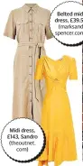  ??  ?? Midi dress, £143, Sandro (theoutnet. com)
Belted midi dress, £39.50 (marksand spencer.com)