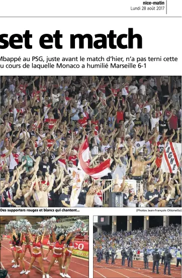  ?? (Photos Jean-François Ottonello) ?? Des supporters rouges et blancs qui chantent… Les cheerleade­rs ont fait monter la températur­e. Des supporters ciel et blancs qui crient leur colère.