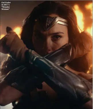  ??  ?? Gal Gadot in 2017’s “Wonder Woman” Warner Bros.