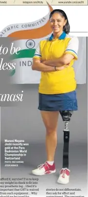  ?? PHOTO: INSTAGRAM/ JOSHI.MANASI ?? Manasi Nayana Joshi recently won gold at the Para Badminton World Championsh­ip in Switzerlan­d