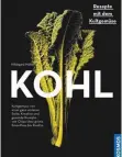  ?? FOTO: ROGGE & JANKOVIC FOTOGRAFEN ?? Hildegard Möller: Kohl. Rezepte mit dem Kultgemüse. Franckh-KosmosVerl­ag. 160 Seiten. 19,99 Euro. ISBN 9783440148­198.