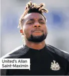  ??  ?? United’s Allan Saint-Maximin