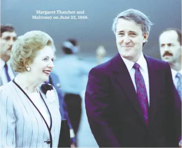  ?? PAUL LATOUR / POSTMEDIA NEWS FILES ?? Margaret Thatcher and Mulroney on June 22, 1988.