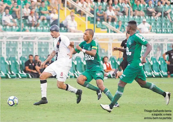  ?? CARLOS GREGÓRIO JR/VASCO.COM.BR ?? Thiago Galhardo tenta a jogada: o meia entrou bem na partida