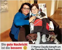  ??  ?? Mama Claudia kämpft um die Therapie für ihren Georg.