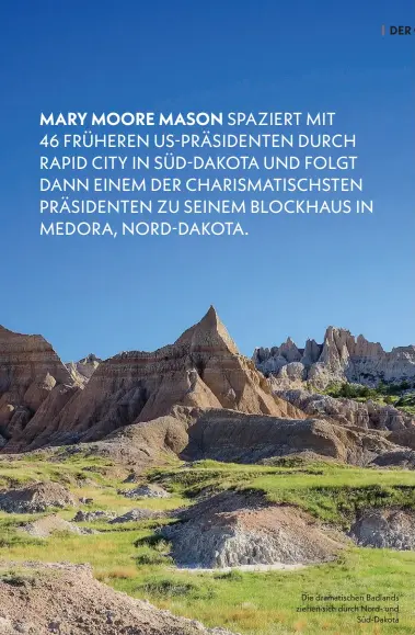  ??  ?? Die dramatisch­en Badlands ziehen sich durch Nord- und Süd-Dakota