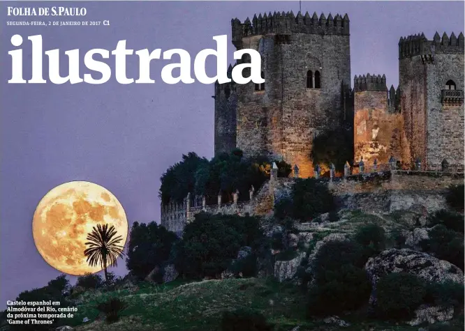  ??  ?? Castelo espanhol em Almodóvar del Río, cenário da próxima temporada de ‘Game of Thrones’