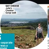  ??  ?? SAY CHEESE Julie’s Cheddar Gorge walk