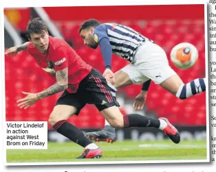  ??  ?? Victor Lindelof in action against West Brom on Friday