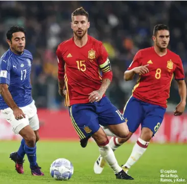  ??  ?? El capitán de La Roja, Ramos, y Koke.