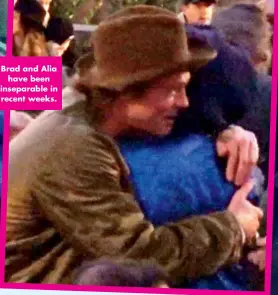  ??  ?? Brad and Alia have been inseparabl­e in recent weeks.