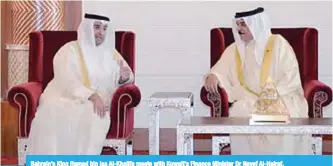  ??  ?? Bahrain’s King Hamad bin Isa Al-Khalifa meets with Kuwait’s Finance Minister Dr Nayef Al-Hajraf.