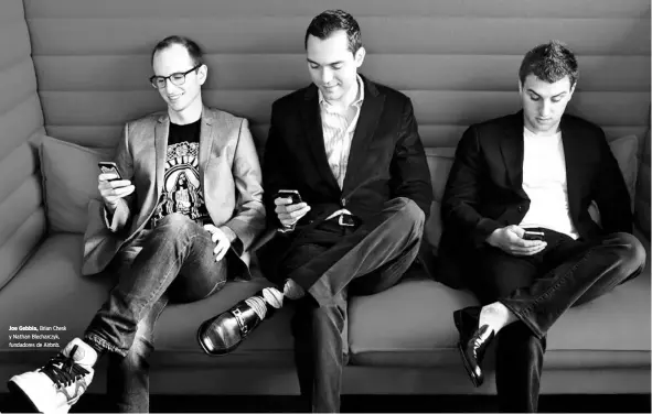  ??  ?? Joe Gebbia, Brian Chesk y Nathan Blecharczy­k, fundadores de Airbnb.