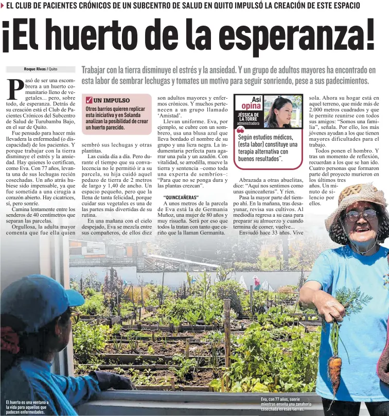  ??  ?? El huerto es una ventana a la vida para aquellos que padecen enfermedad­es.
Eva, con 77 años, sonríe mientras enseña una zanahoria cosechada en esas tierras.