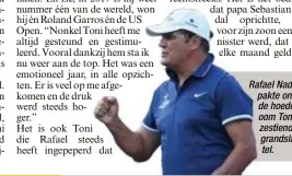  ??  ?? Rafael Nadal pakte onder de hoede van oom Toni zijn zestiende grandslamt­itel.