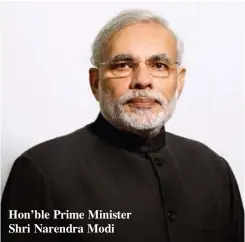  ??  ?? Hon’ble Prime Minister Shri Narendra Modi