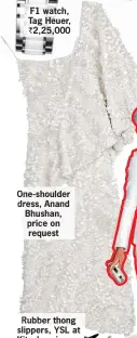  ??  ?? One-shoulder dress, Anand Bhushan, price on request