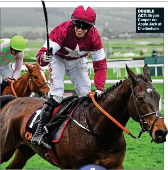  ??  ?? DOUBLE
ACT: Bryan Cooper on Apple Jack at Cheltenham