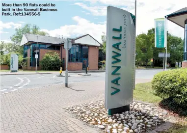  ?? ?? More than 90 flats could be built in the Vanwall Business Park. Ref:134556-5