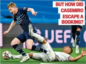  ?? ?? BUT HOW DID CASEMIRO ESCAPE A BOOKING?