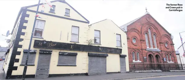  ??  ?? The former Rose and Crown pub in
Carrickfer­gus