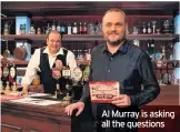  ??  ?? Al Murray is asking all the questions