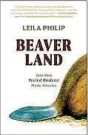  ?? ?? “Beaverland: How One Weird Rodent Made America” by Leila Philip (Twelve, 2023; 317 pages)