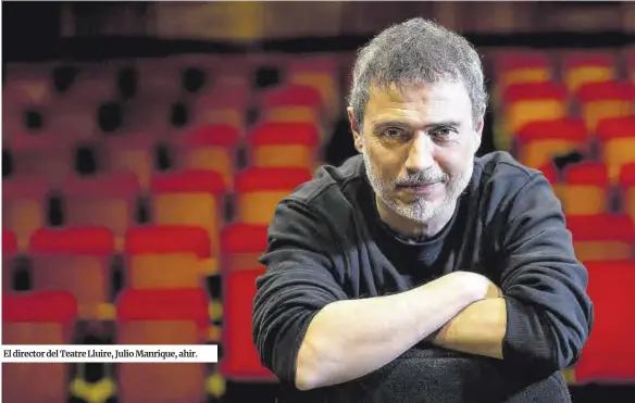  ?? ?? El director del Teatre Lluire, Julio Manrique, ahir.