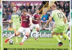  ??  ?? IT’S THE SAM OLD STORY: Clarets striker Sam Vokes gets the ball rolling just two minutes into the Turf Moor clash