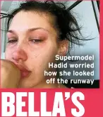  ?? ?? Supermodel Hadid worried how she looked off the runway