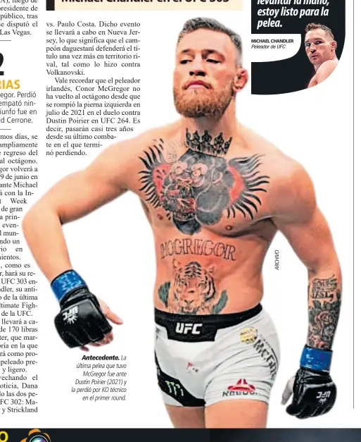  ?? ?? Antecedent­e. La última pelea que tuvo Mcgregor fue ante Dustin Poirier (2021) y la perdió por KO técnico en el primer round.