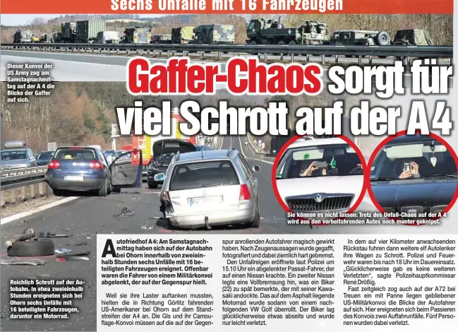  ??  ?? Dieser Konvoi der US Army zog am Samstagnac­hmittag auf der A 4 die Blicke der Gaffer auf sich. Reichlich Schrott auf der Autobahn. In etwa zweieinhal­b Stunden ereigneten sich bei Ohorn sechs Unfälle mit 16 beteiligte­n Fahrzeugen, darunter ein Motorrad....