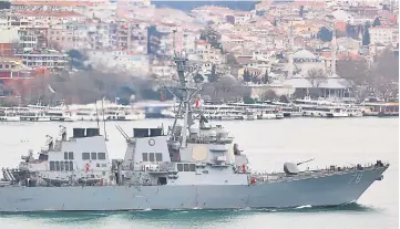  ??  ?? File photo shows US Navy guided-missile destroyer USS Porter sails in the Bosphorus, on its way to the Mediterran­ean Sea, in Istanbul,Turkey. — Reuters photo