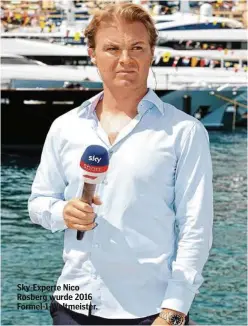  ?? ?? Sky-Experte Nico Rosberg wurde 2016 Formel-1-Weltmeiste­r.