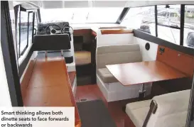  ??  ?? Smart thinking allows both dinette seats to face forwards or backwards