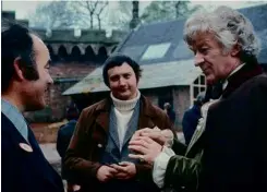  ??  ?? ABOVE LEFT:
Terrance Dicks (centre) with Barry Letts (left) and Jon Pertwee (right).
