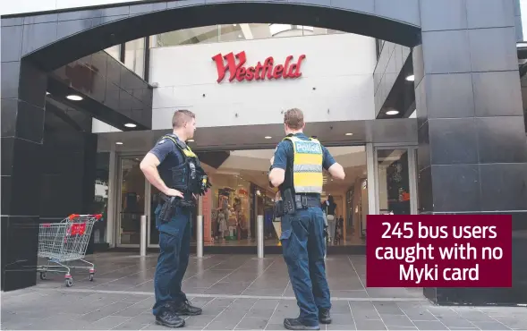  ?? ?? Police and Public Transport Victoria officers carried out a joint operation targeting shopliftin­g and fare evasion in Westfield and at Moorabool Street bus stop on Easter Monday. Picture: Alan Barber