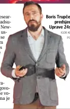  ?? IGOR KRALJ/ PIXSELL ?? Boris Trupčević, predsjedni­k Uprave 24sata