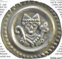  ?? FOTO: DERSCHKA ?? Der Pfennig des Bischofs von Konstanz, um 1250–1270, zeigt das Brustbild eines Bischofs mit Mitra und Stola, in den Händen ein Krummstab und ein Lilienzept­er, Wulstring und Perlrand. Durchmesse­r ca. 21 mm, 0,56 g, Silber, einseitig geprägt.