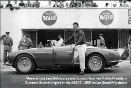 ??  ?? Maserati ace Jean Behra prepares to chauffeur new Italian President Giovanni Gronchi (right) at the A6GCS’ 1955 Italian Grand Prix debut
