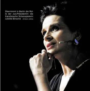  ?? DPA-BILD: LERENA ?? Übernimmt in Berlin die Rolle der Jury-Präsidenti­n: die französisc­he Schauspiel­erin Juliette Binoche