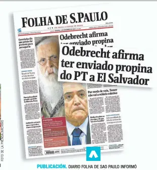  ??  ?? PUBLICACIÓ­N. DIARIO FOLHA DE SAO PAULO INFORMÓ QUE ODEBRECHT ACEPTÓ QUE ENTREGÓ SOBORNOS AL PT, DONDE MILITÓ VANDA PIGNATO, LA EX PRIMERA DAMA, Y QUE DONARON A LA CAMPAÑA DEL EXPRESIDEN­TE FUNES.