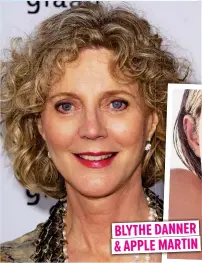  ??  ?? BLYTHE DANNER & APPLE MARTIN